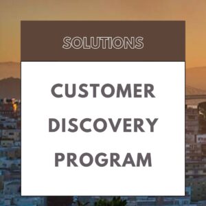 Solutions Customer Discovery Customer Discovery Program